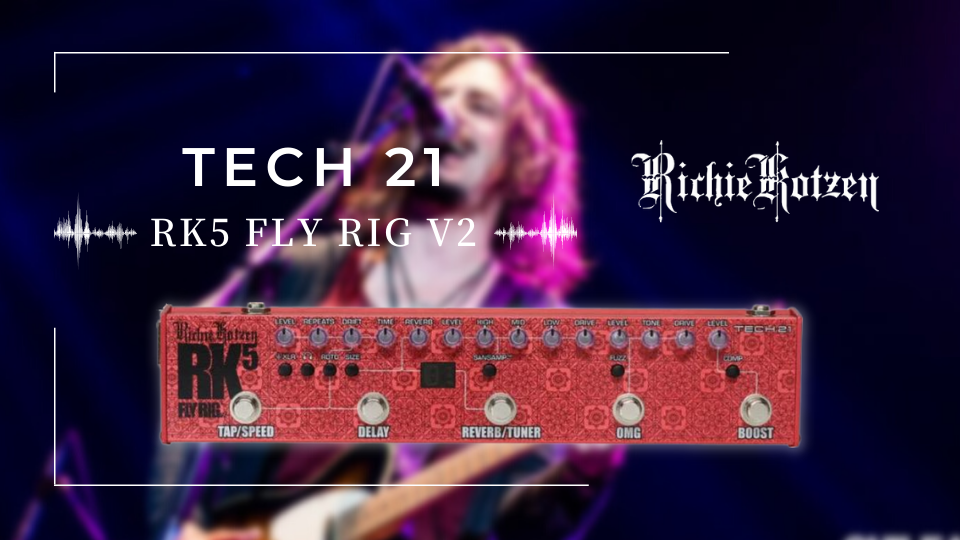 Richie Kotzen】TECH21 RK5 FLY RIG V2 欲しい機能をコンパクトにまとめた実用的マルチ【サウンドデモ・評判】 |  XTONES